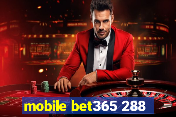 mobile bet365 288